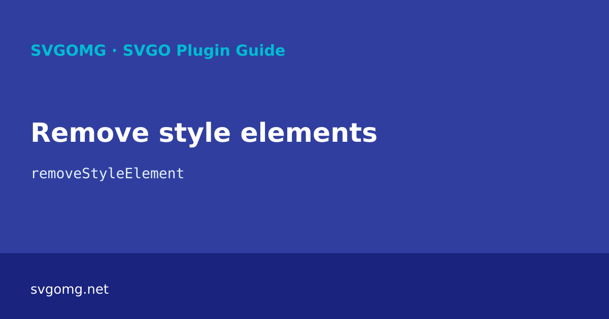 Remove style elements – SVGO Plugin Guide | SVGOMG