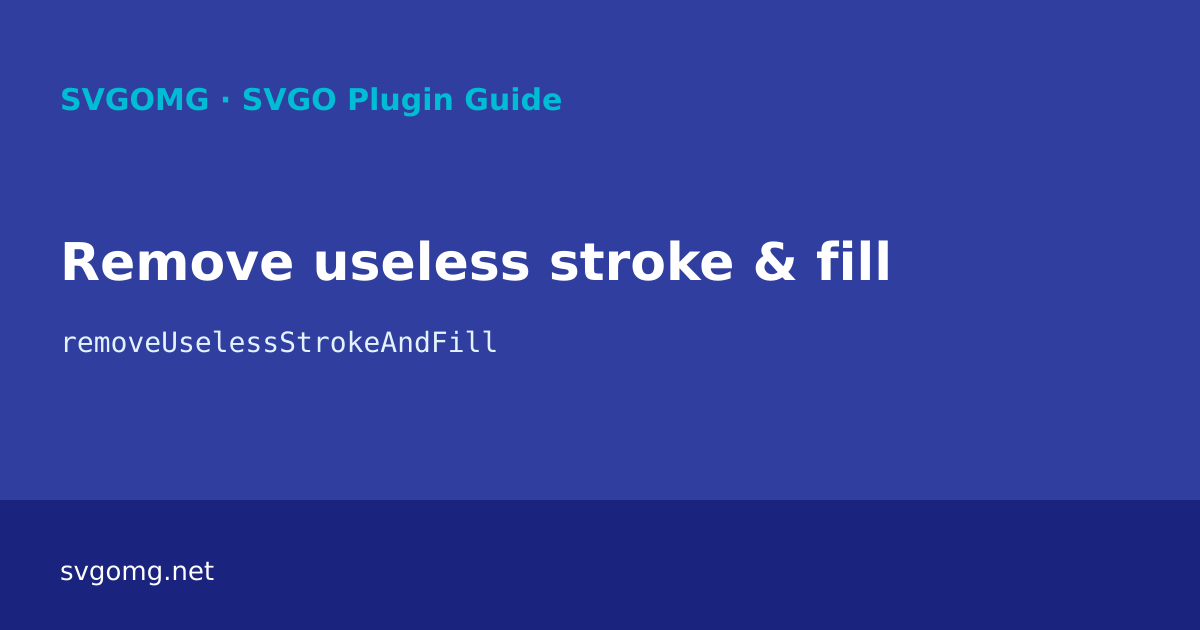 Remove useless stroke & fill – SVGO Plugin Guide | SVGOMG
